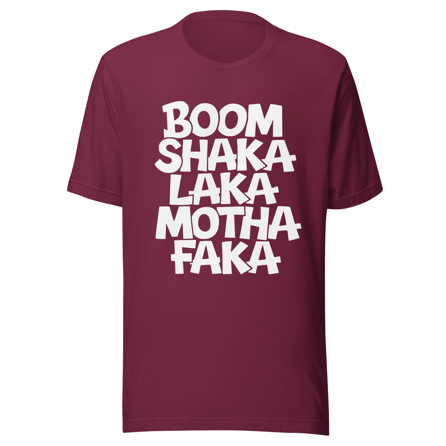 Kastanienrotes Unisex T-Shirt mit weißem Boom Shaka Laka Motha Faka Print