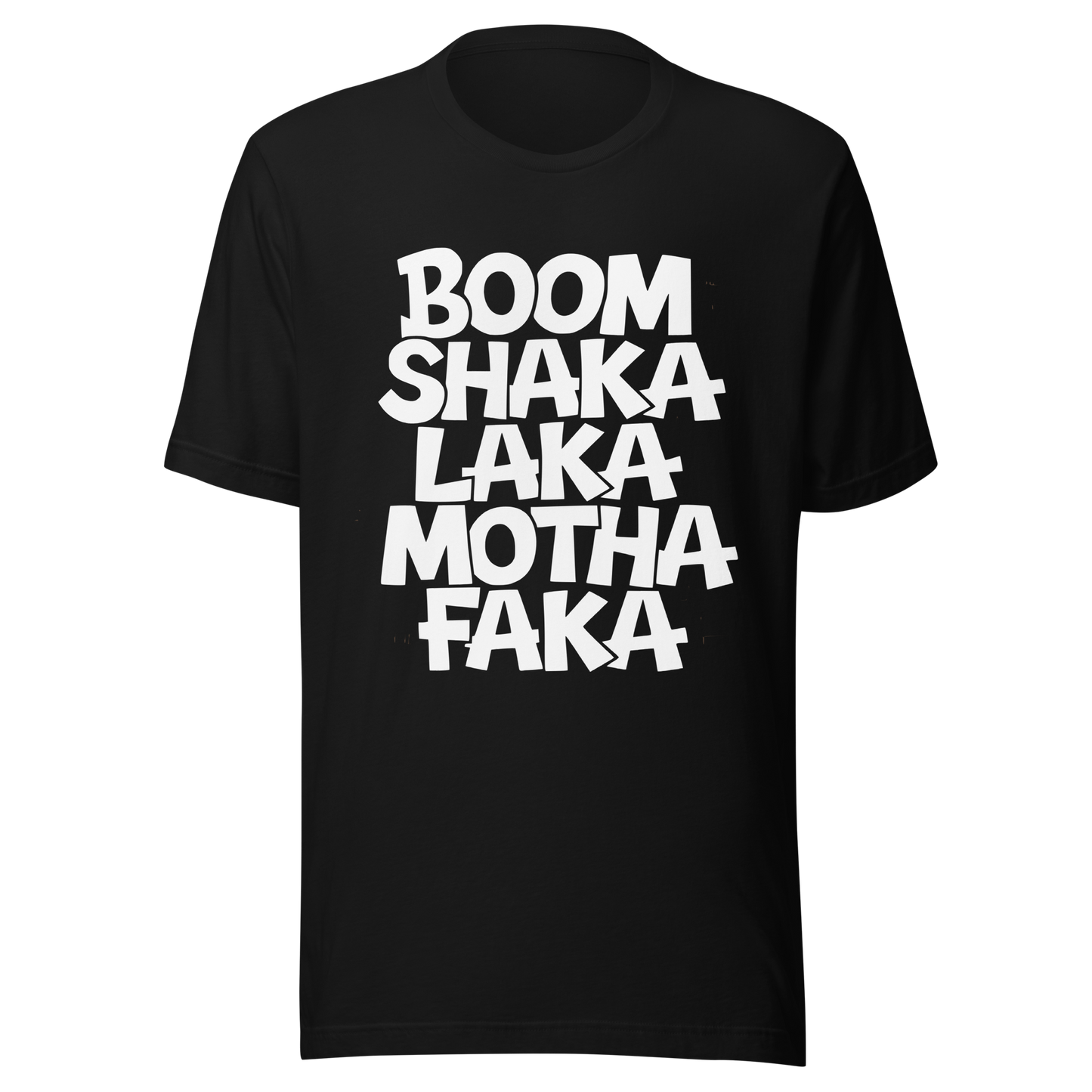 Schwarzes Unisex T-Shirt mit weißem Boom Shaka Laka Motha Faka Print
