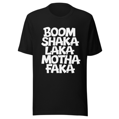 Schwarzes Unisex T-Shirt mit weißem Boom Shaka Laka Motha Faka Print