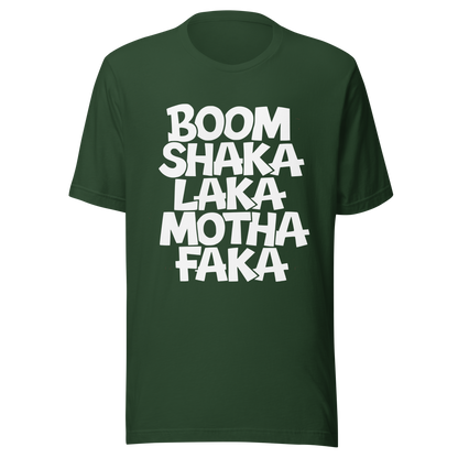 Waldgrünes Unisex T-Shirt mit weißem Boom Shaka Laka Motha Faka Print