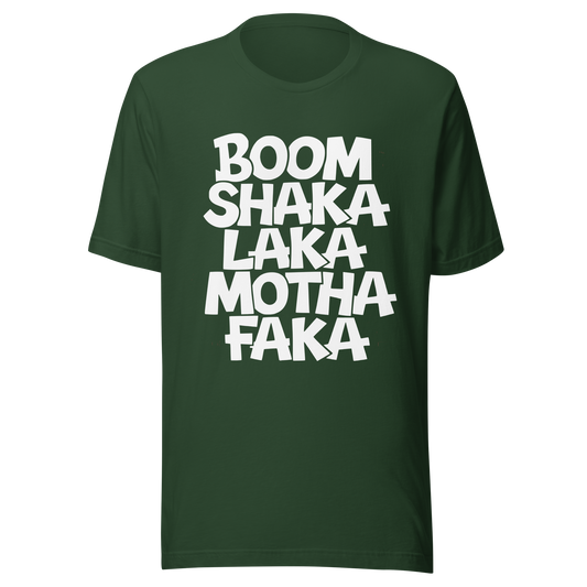 Waldgrünes Unisex T-Shirt mit weißem Boom Shaka Laka Motha Faka Print