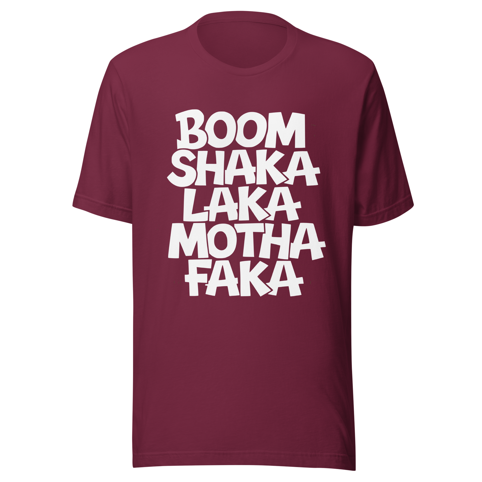 Kastanienrotes Unisex T-Shirt mit weißem Boom Shaka Laka Motha Faka Print