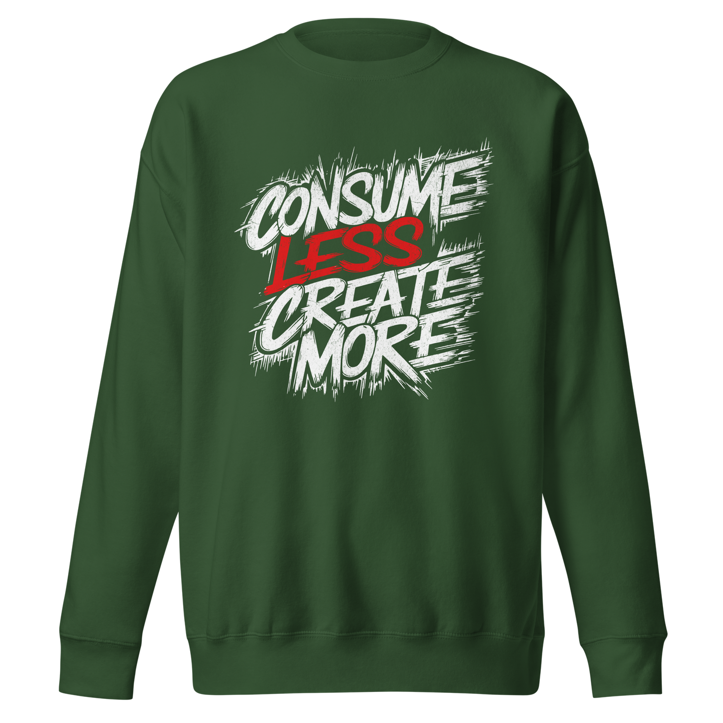 Waldgrüner Unisex Pullover mit Consume Less, Create More Schriftzug im Streetart Style