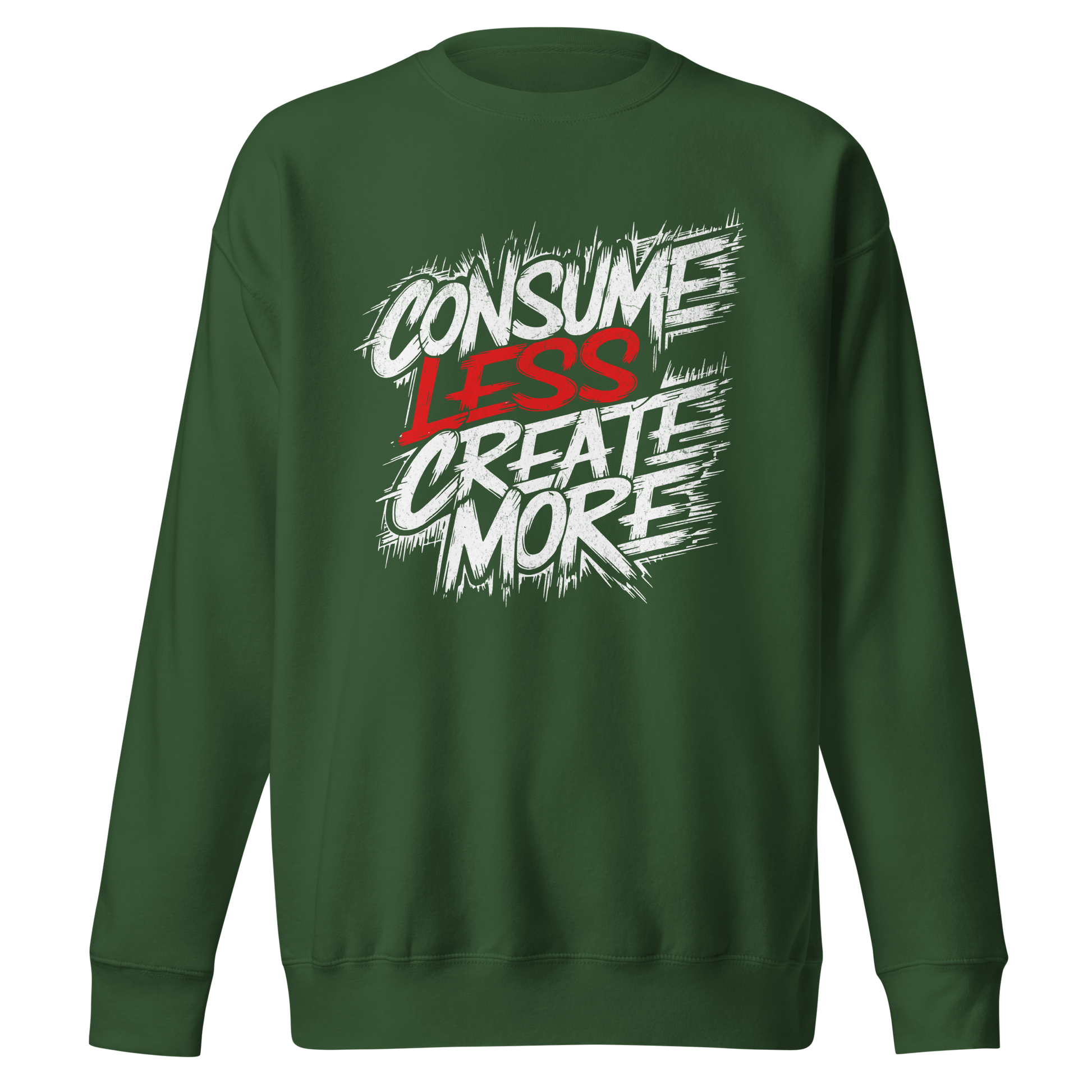 Waldgrüner Unisex Pullover mit Consume Less, Create More Schriftzug im Streetart Style