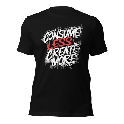 Schwarzes Unisex T-Shirt mit   Consume Less, Create More Schriftzug im Streetart Style