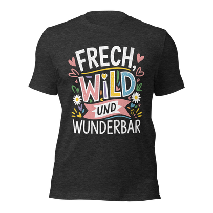 Heather dunkelgraues Unisex T-Shirt mit buntem Frech, Wild und Wunderbar Text und Herzen und Blumen