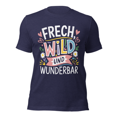 Heather mitternachts blaues Unisex T-Shirt mit buntem Frech, Wild und Wunderbar Text und Herzen und Blumen