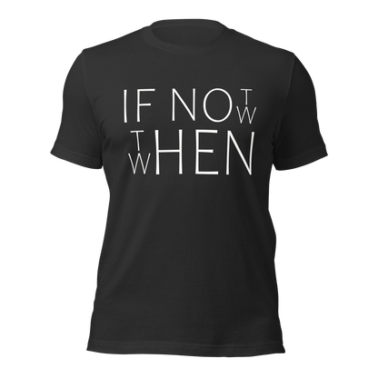 Dunkelgraues Unisex T-Shirt mit If Not Now When Then Print