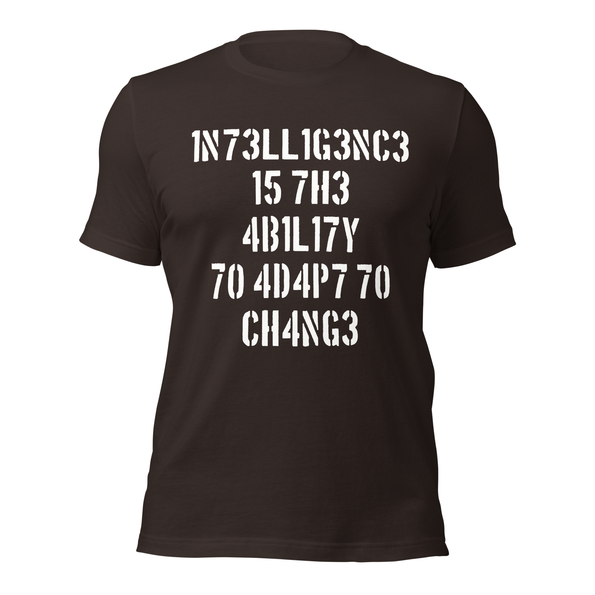 Braunes Unisex T-Shirt mit Intelligence is the Ability to Change mit Zahlen statt Buchstaben