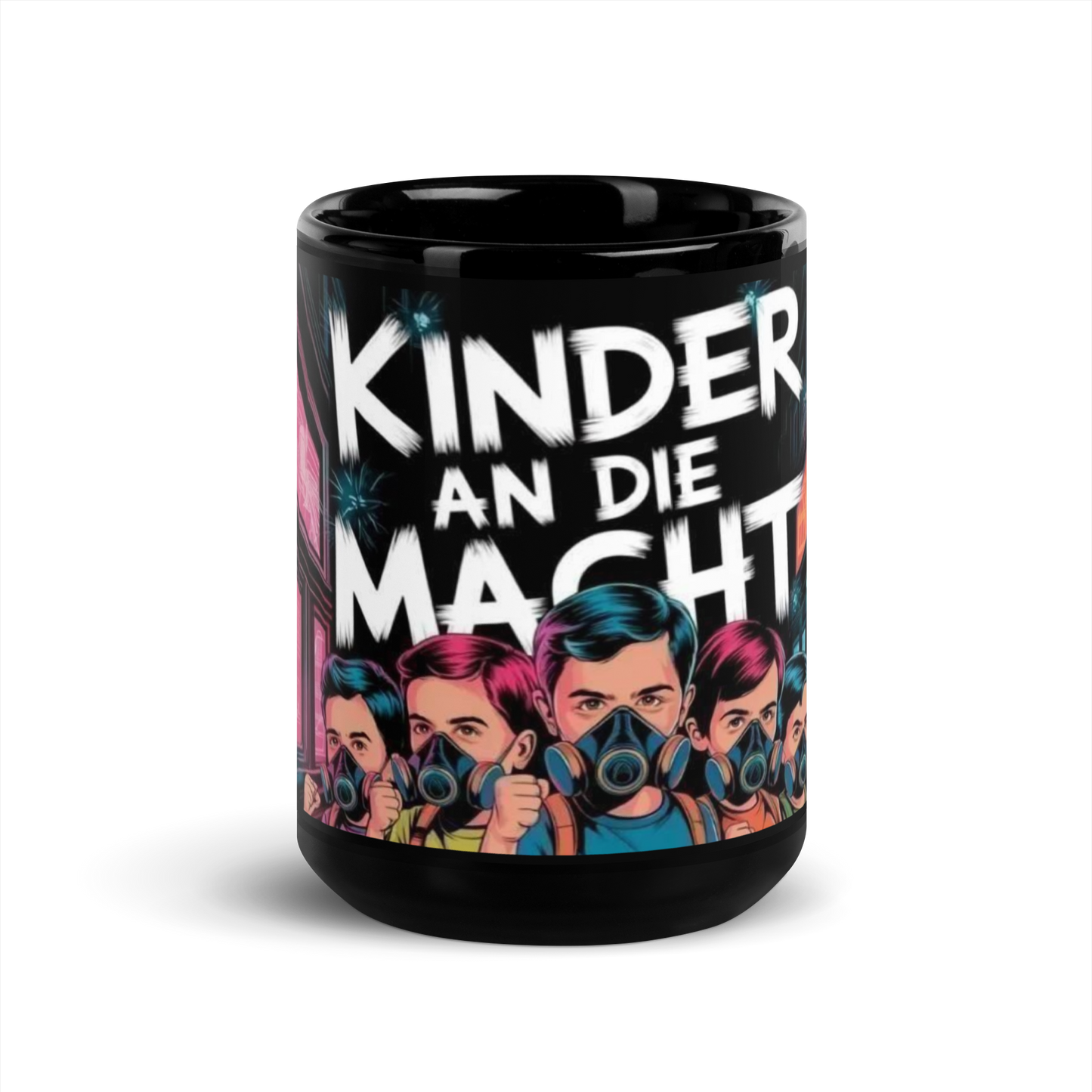 Frontansicht Schwarze Tasse mit Kinder an die Macht Schriftzug und Kindern mit Gasmasken