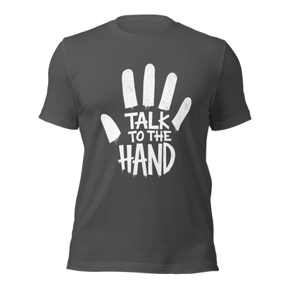 Asphalt graues Unisex T-Shirt mit Talk to the Hand Print, mit Hand drumherum