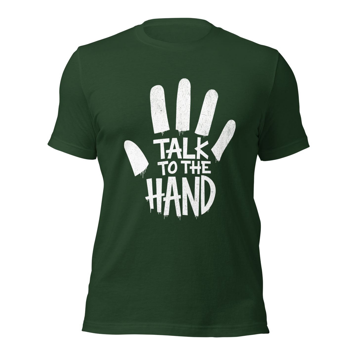 Waldgrünes Unisex T-Shirt mit Talk to the Hand Print, mit Hand drumherum