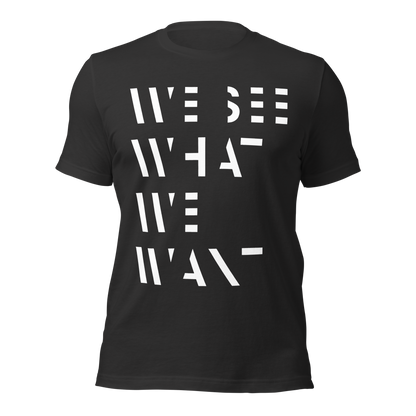 Dunkelgraues Unisex T-Shirt mit We See What We Want Print bei dem die Buchstaben teilweise ausgeschnitten sind